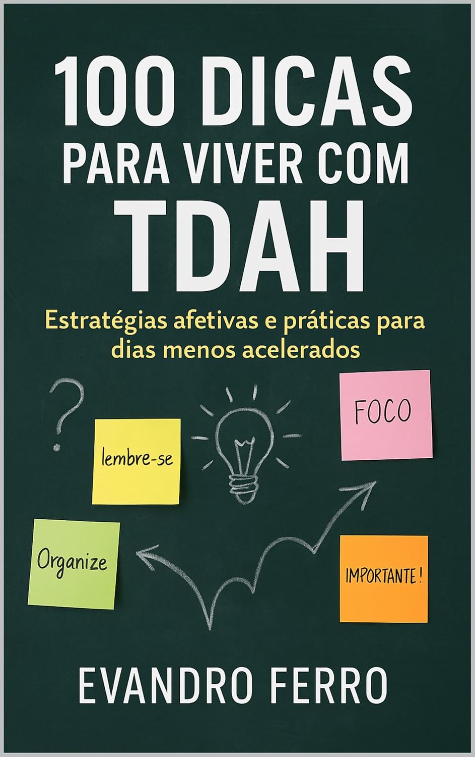 ler totalmente 100 Dicas para Viver com TDAH:: Estratégias afetivas e práticas para dias menos acelerados