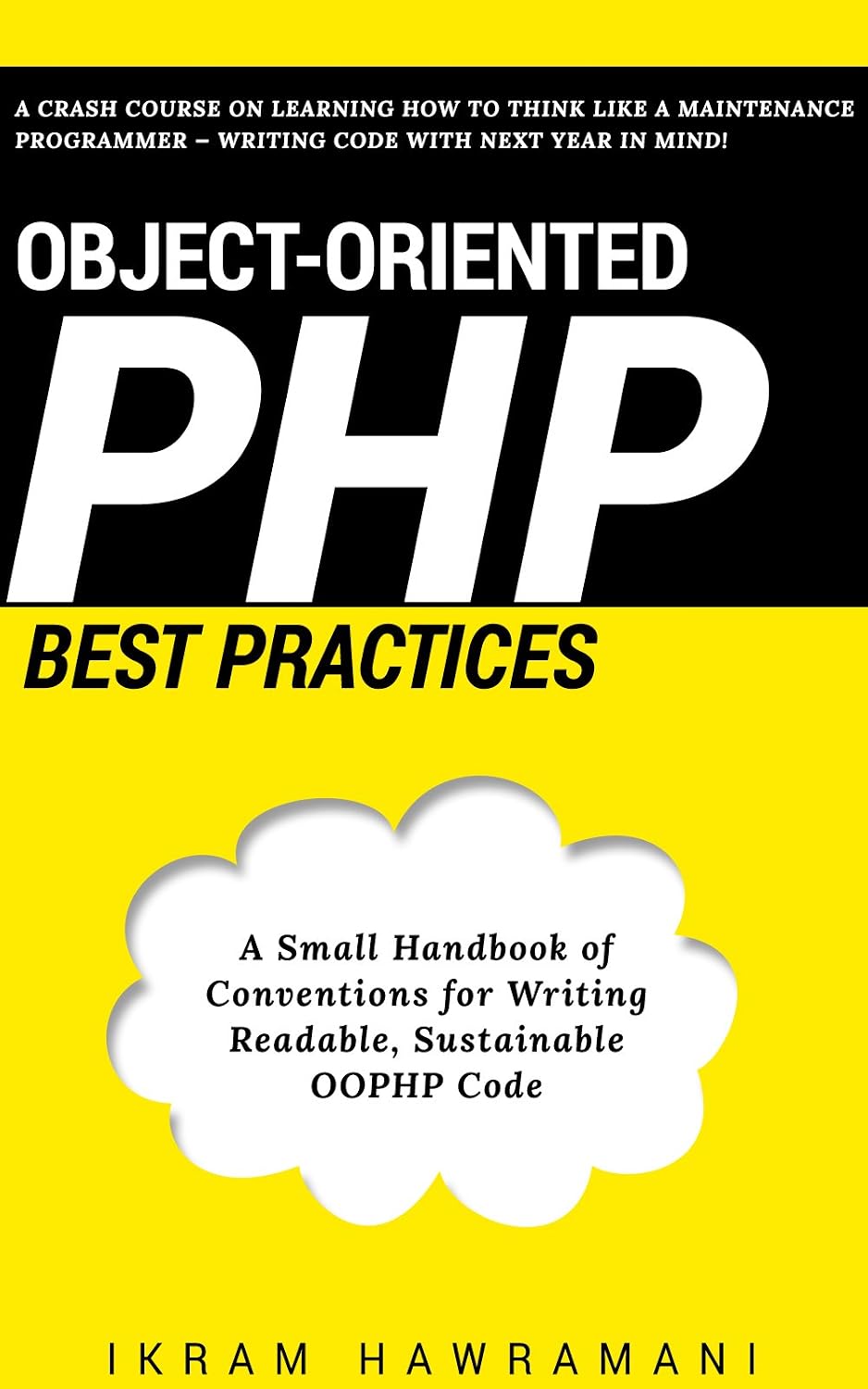 Object-Oriented PHP Best Practices: A Small Handbook of Conventions for Writing Readable, Sustainable OOPHP Code (English Edition) baixar livro de graça