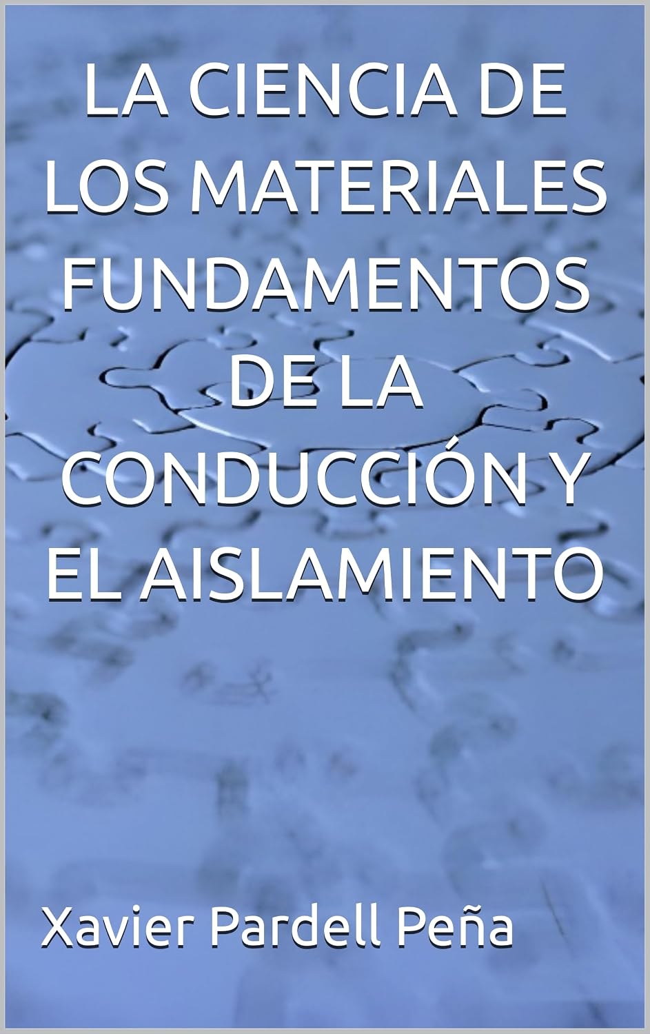 ler totalmente LA CIENCIA DE LOS MATERIALES FUNDAMENTOS DE LA CONDUCCIÓN Y EL AISLAMIENTO (Spanish Edition)