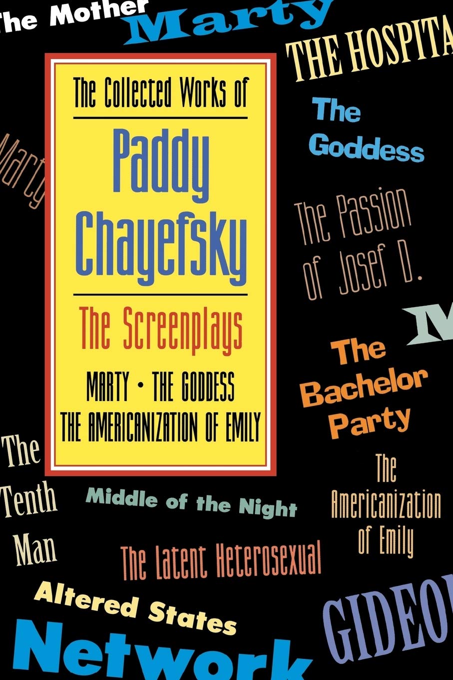 The Collected Works of Paddy Chayefsky: The Screenplays: 1