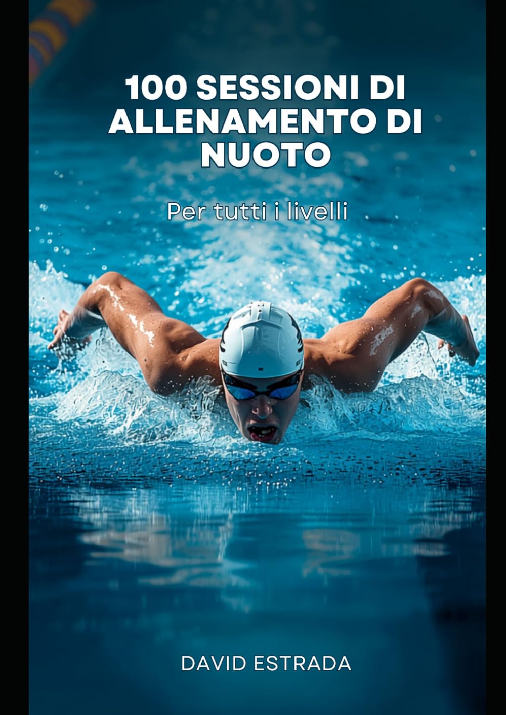 100 allenamenti di nuoto per tutti i livelli: Una guida pratica per migliorare la tecnica, aumentare la resistenza e godersi di più ogni allenamento (Italian Edition) baixar o livro de graça