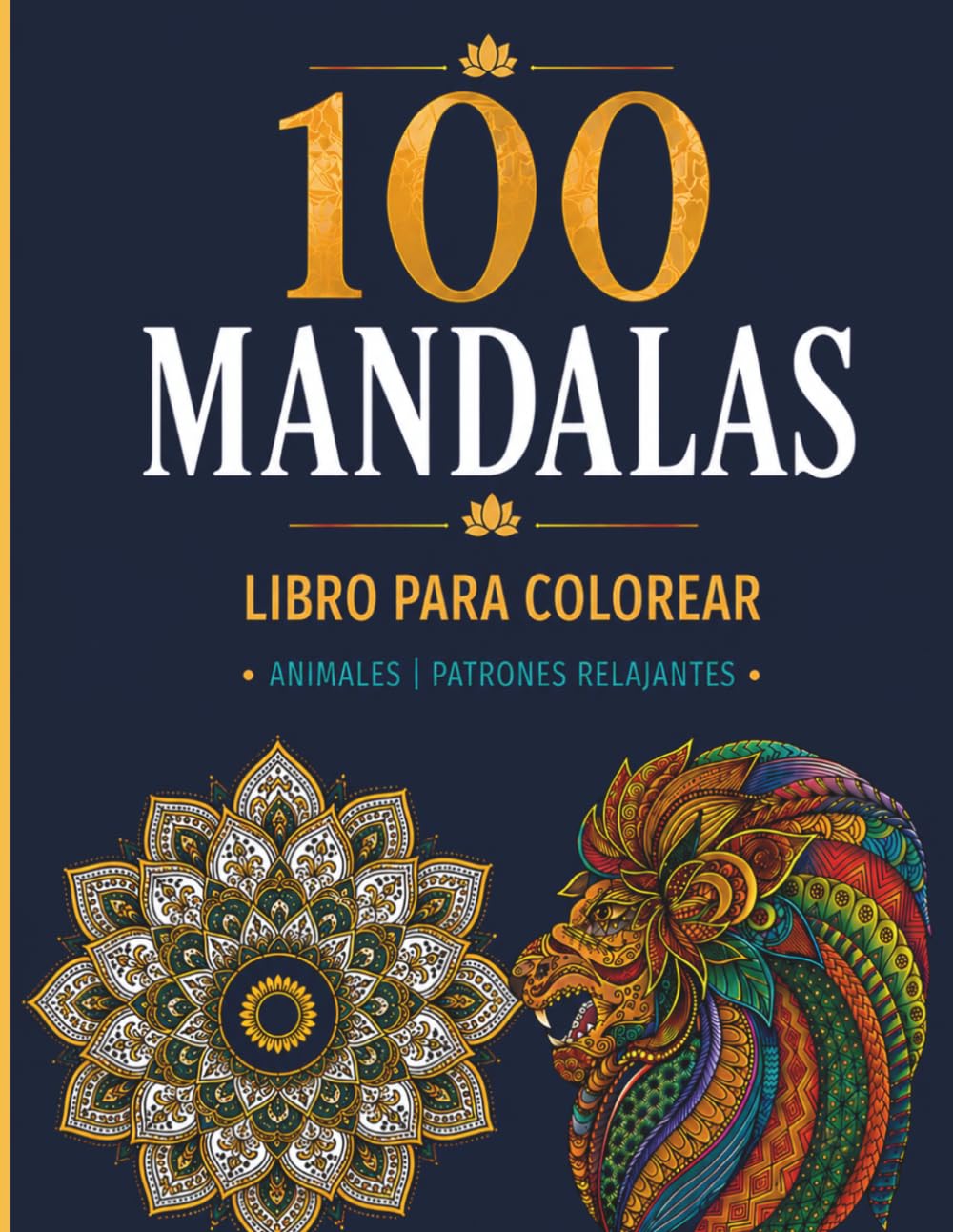100 Mandalas para colorear para adultos: Mandalas de diferentes estilos, animales y diseños florales para relajarse y reducir el estrés (Spanish Edition) baixar livro de graça