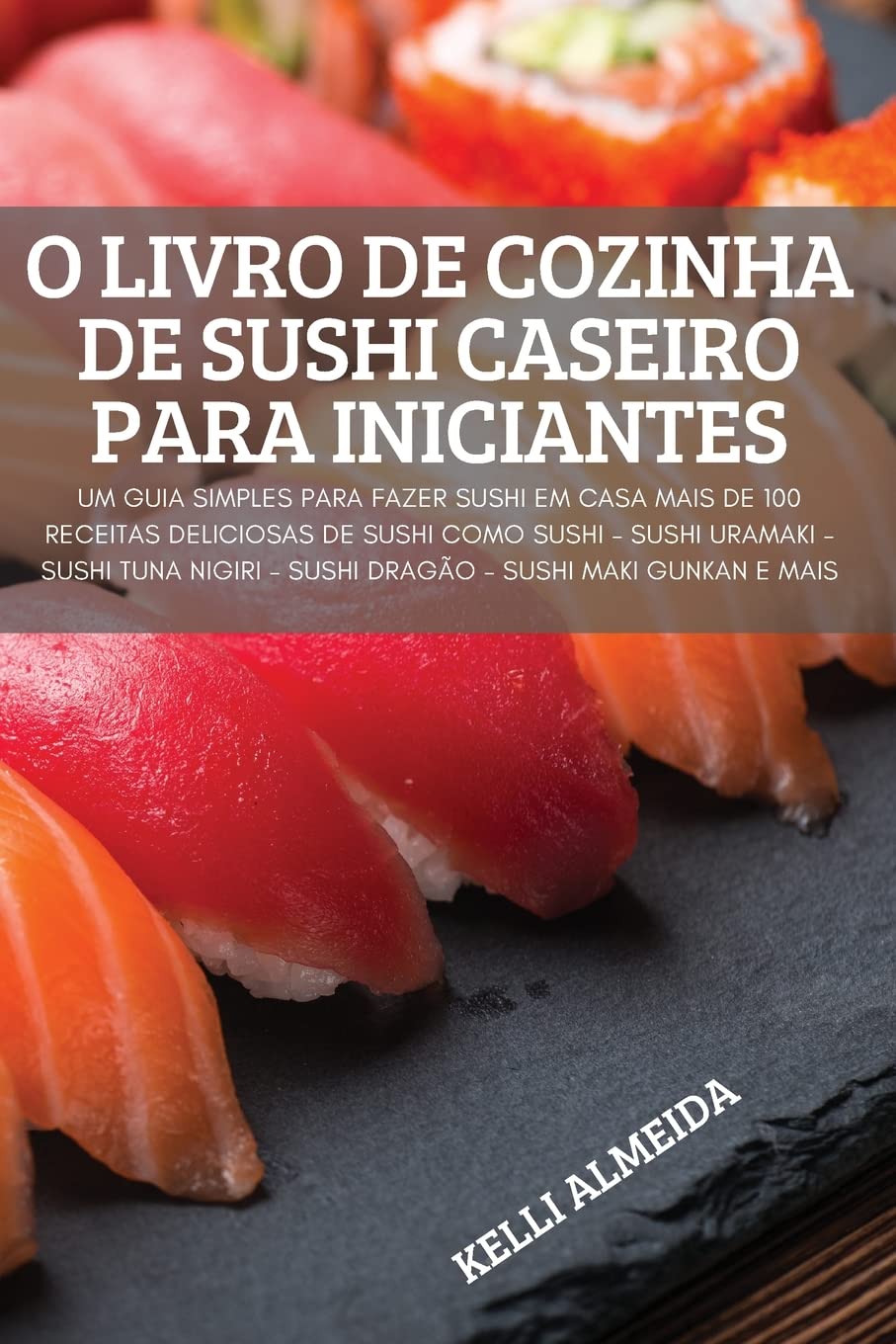 O LIVRO DE COZINHA DE SUSHI CASEIRO PARA INICIANTES baixar o livro de graça