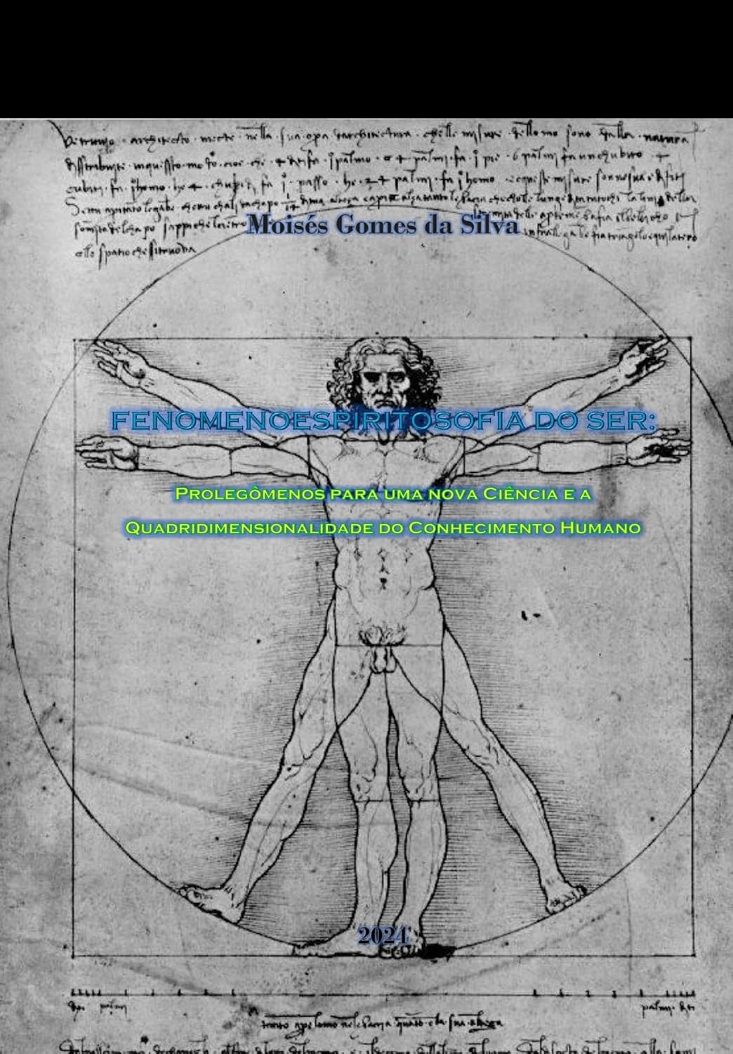 Fenomenoespíritosofia do Ser: Prolegômenos para uma nova ciência e a quadridimensionalidade do conhecimento humano baixar livro de graça