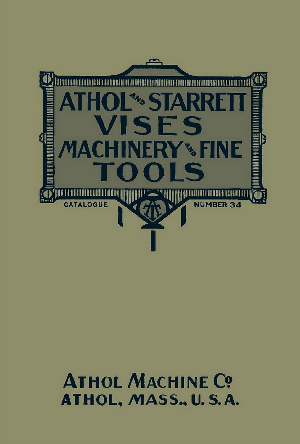 Athol and Starrett Vises, Machinery, and Fine Tools: Catalogue Number 34 (English Edition) baixar o livro de graça