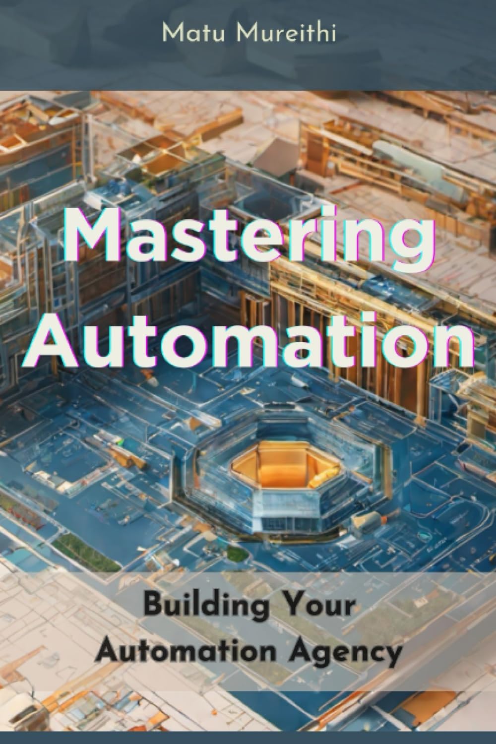 Mastering Automation: Building Your Automation Agency: 5 baixar livro de graça