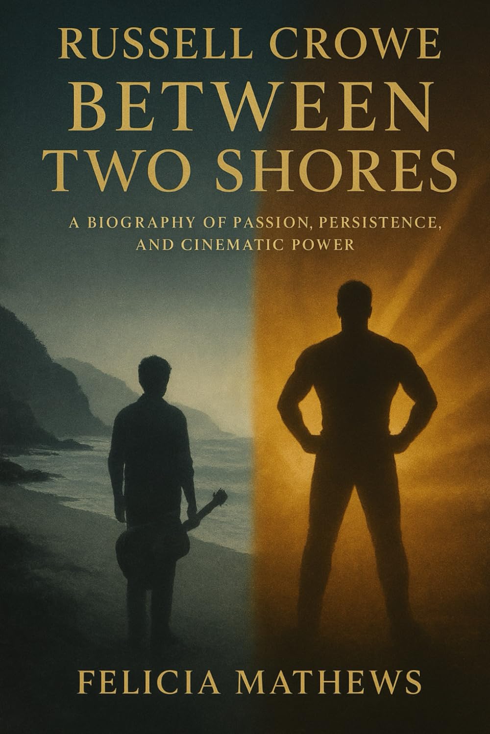 RUSSELL CROWE: BETWEEN TWO SHORES: A Biography of Passion, Persistence, and Cinematic Power baixar o livro de graça