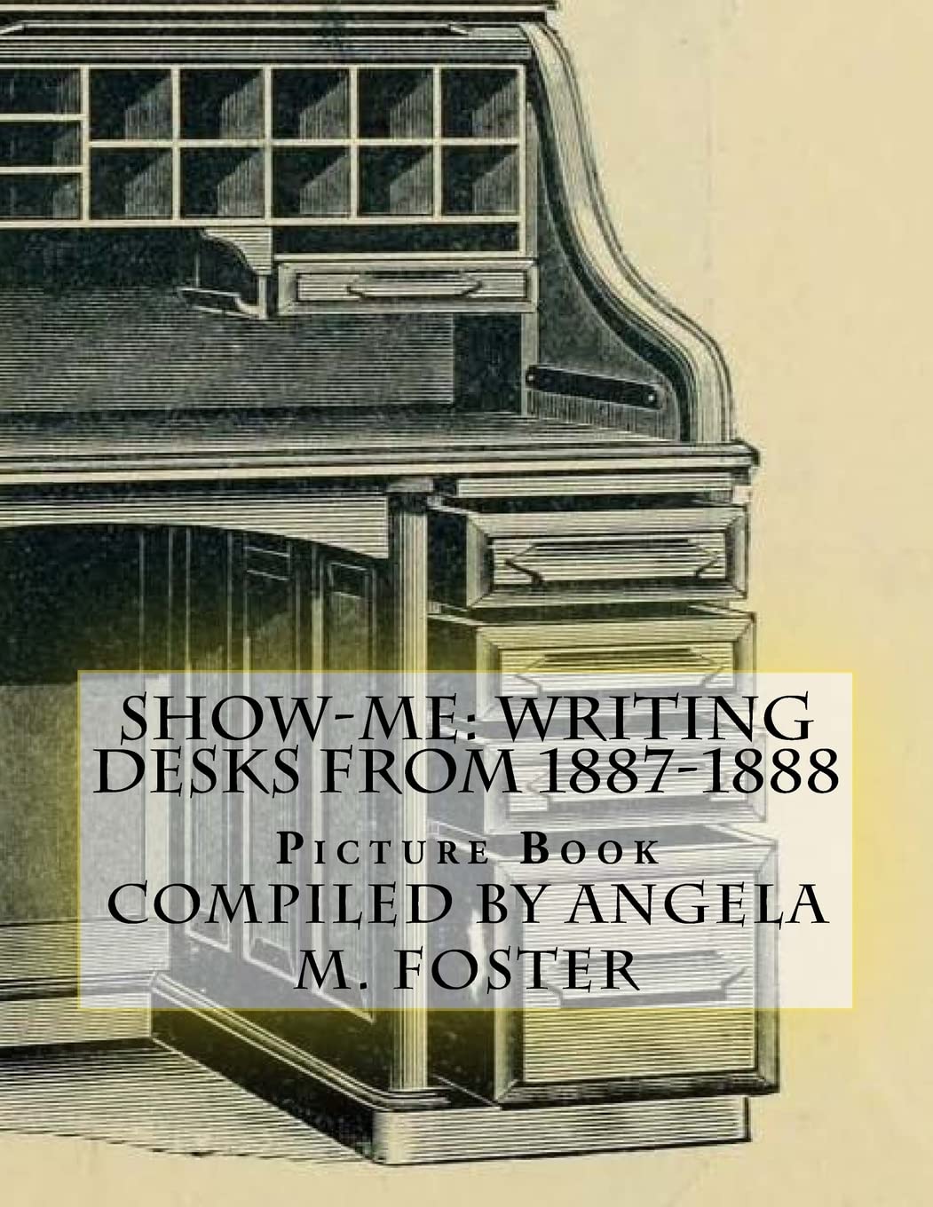 Show-Me: Writing Desks From 1887-1888 (Picture Book) baixar livro de graça