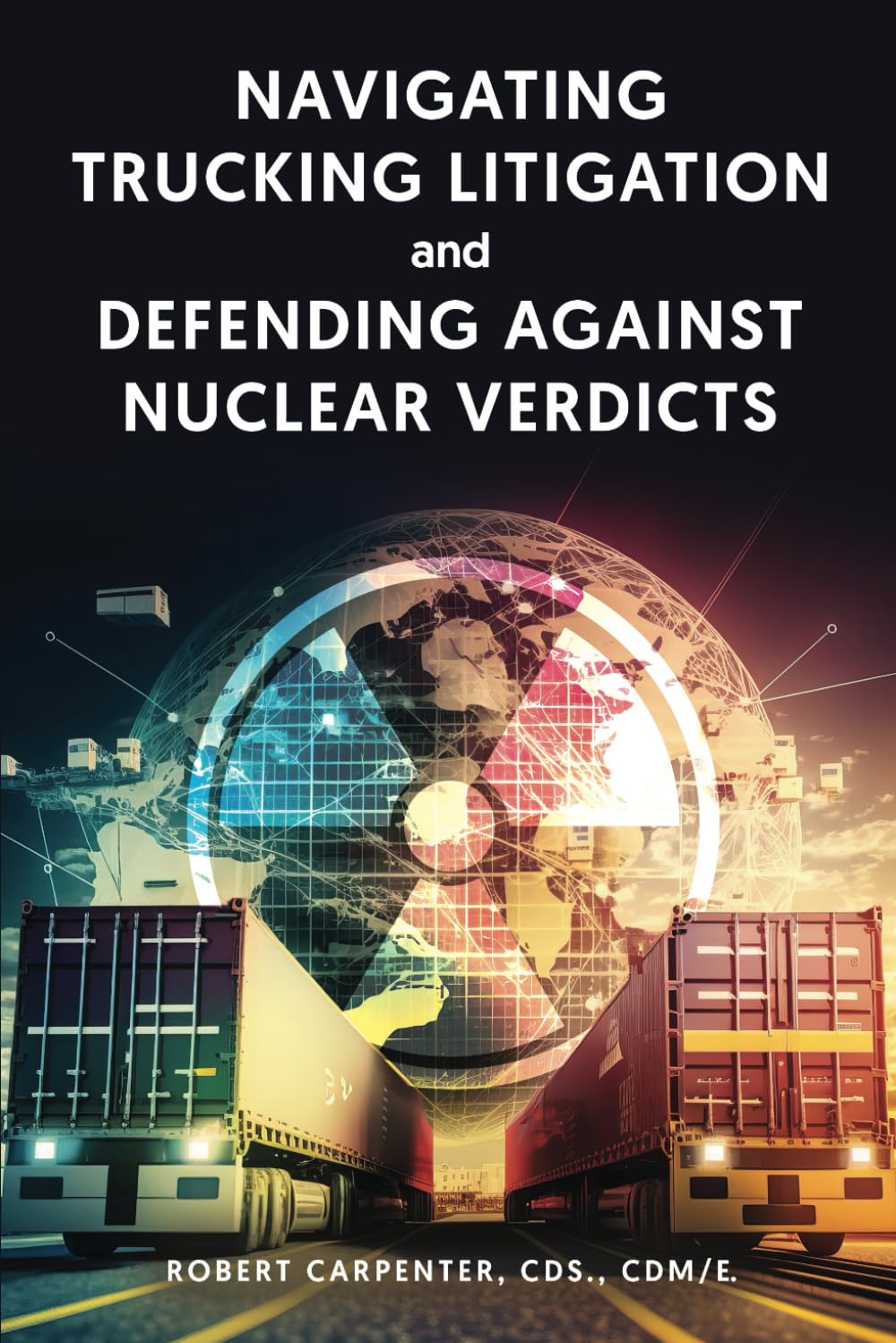ler totalmente Navigating Trucking Litigation and Defending Against Nuclear Verdicts