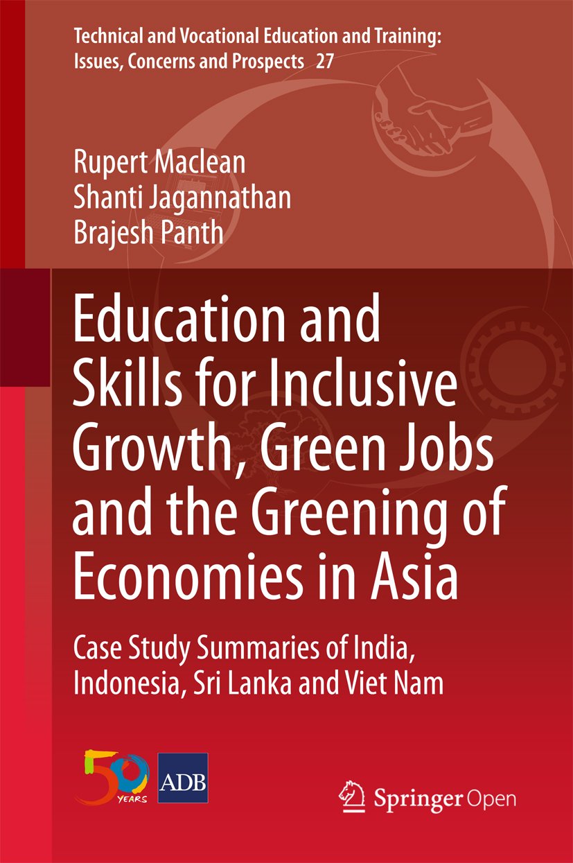 ler totalmente Education and Skills for Inclusive Growth, Green Jobs and the Greening of Economies in Asia: Case Study Summaries of India, Indonesia, Sri Lanka and Viet... and Prospects Book 27) (English Edition)