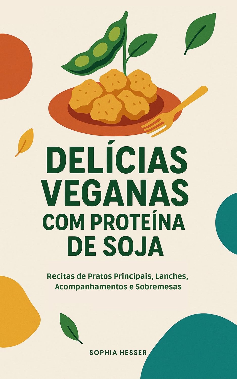 capítulo por capítulo baixar Delícias Veganas com Proteína de Soja: Recitas de Pratos Principais, Lanches, Acompanhamentos e Sobremesas