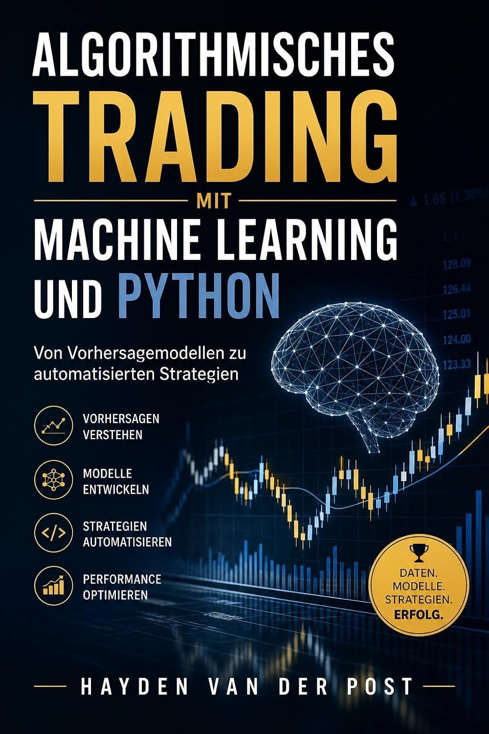 Algorithmisches Trading mit Machine Learning und Python: Von Vorhersagemodellen zu automatisierten Strategien (German Edition)