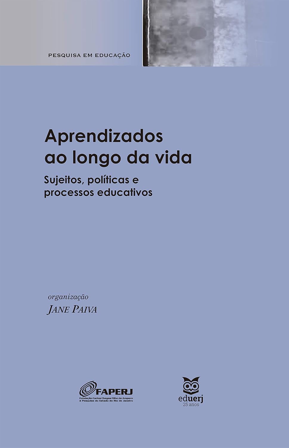 Aprendizados ao longo da vida: sujeitos, políticas e processos educativos