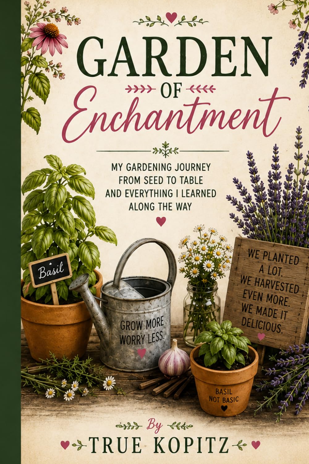 Garden of Enchantment: My Gardening Journey: From Seed to Table and Everything I learned Along the Way baixar livro de graça
