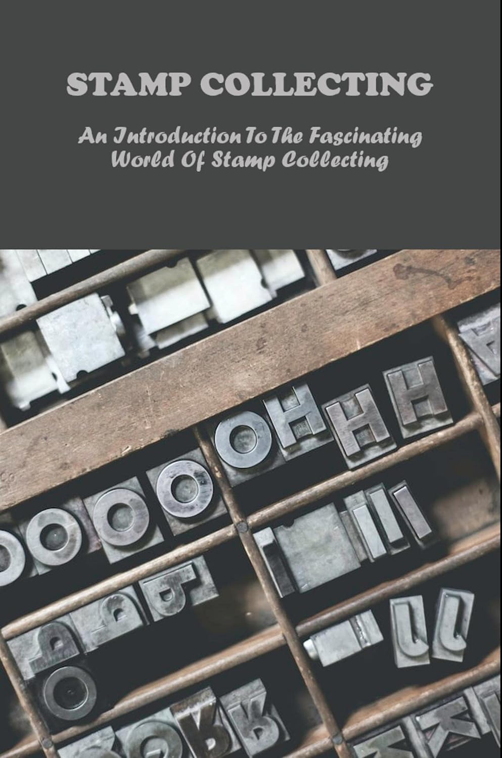 Stamp Collecting: An Introduction To The Fascinating World Of Stamp Collecting (English Edition) baixar livro de graça