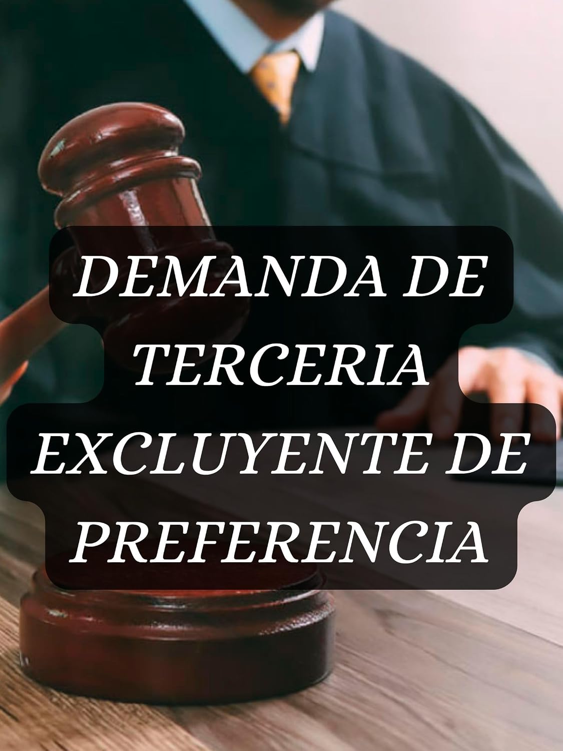 DEMANDA de terceria excluyente de preferencia. ESCRITO EDITABLE. DERECHO JURIDICO (Spanish Edition) baixar livro de graça