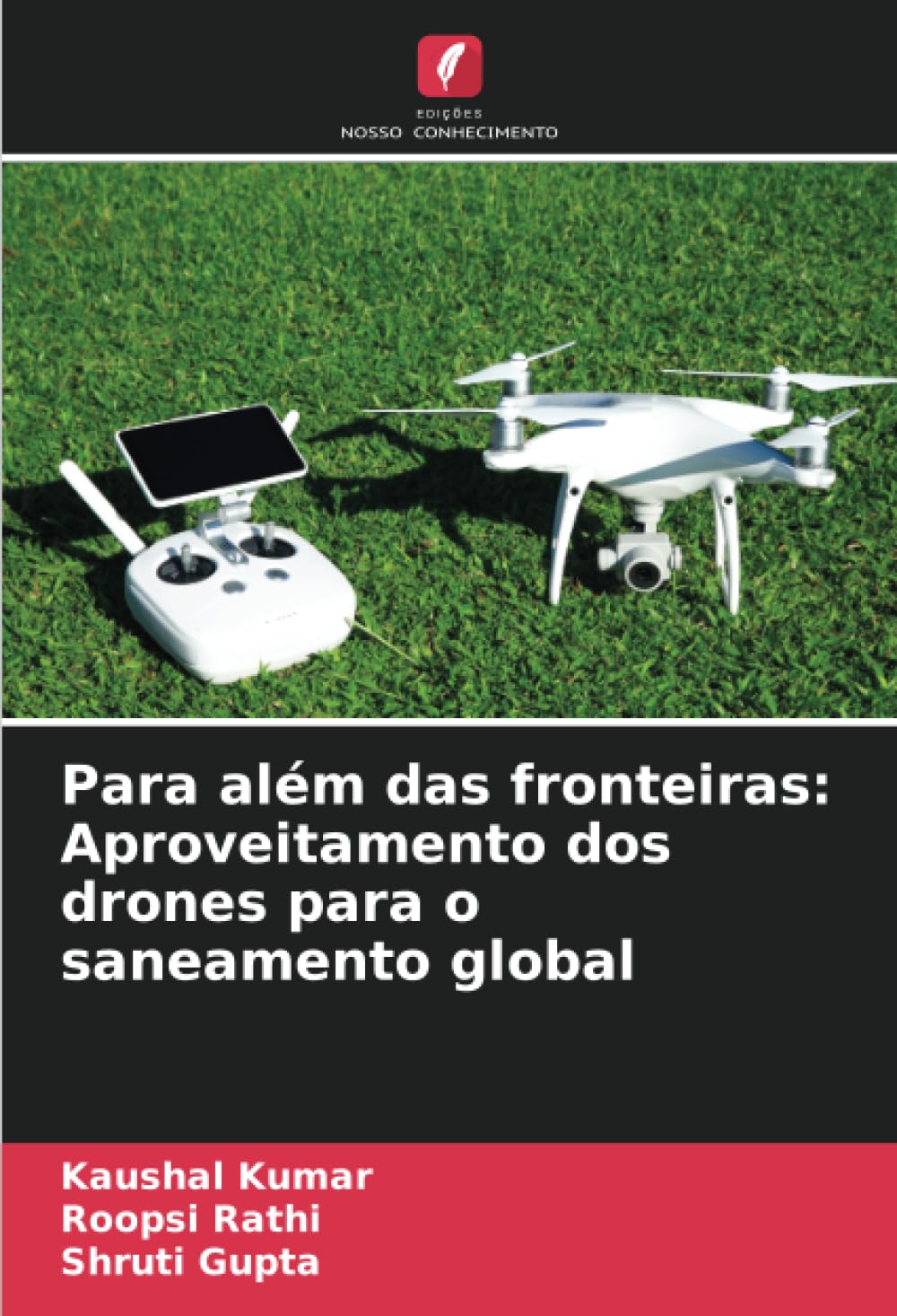 ler totalmente Para além das fronteiras: Aproveitamento dos drones para o saneamento global