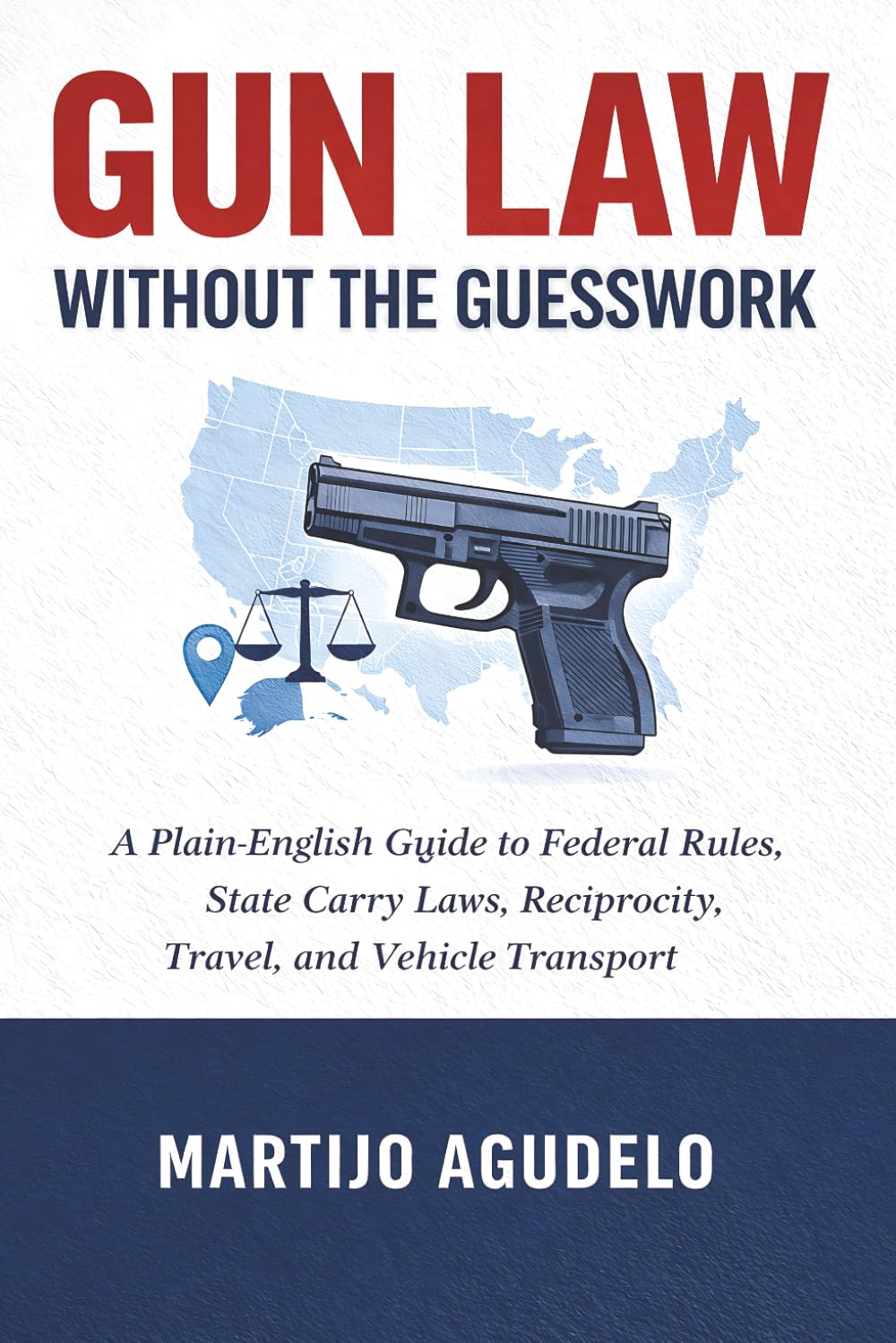 ler totalmente Gun Law Without the Guesswork: A Plain-English Guide to Federal Rules, State Carry Laws, Reciprocity, Travel, and Vehicle Transport