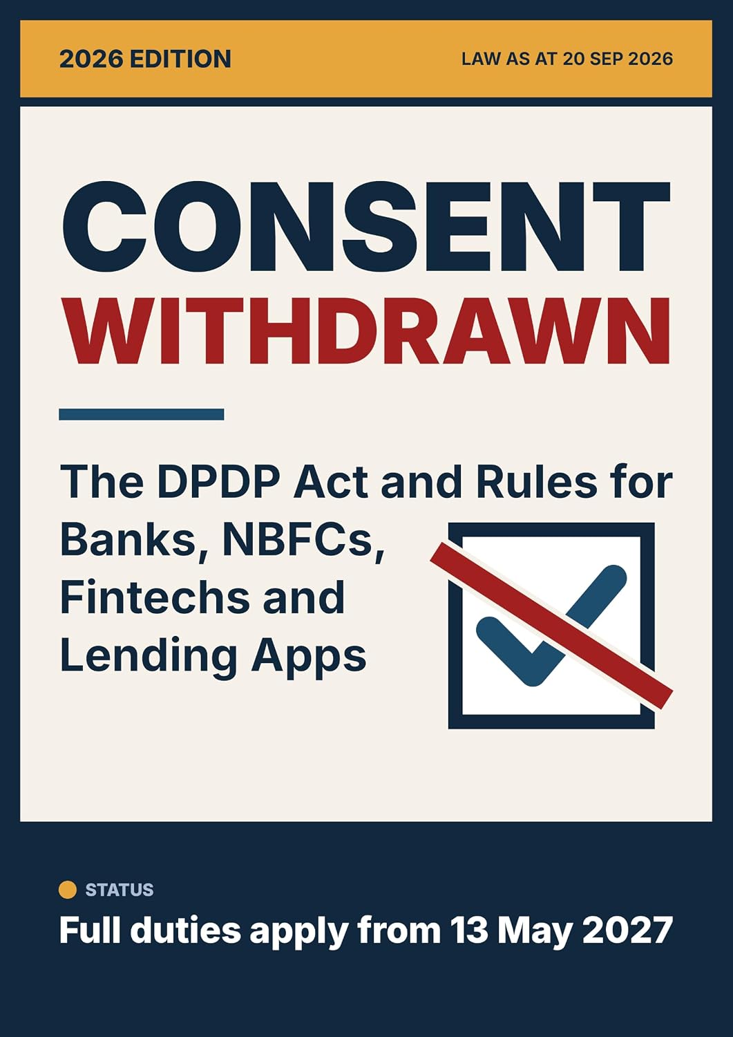 ler totalmente Consent Withdrawn: The DPDP Act and Rules 2025 for Banks, NBFCs, Fintechs and Lending Apps - Notices, Retention, Breach Reporting and the Road to 13 May 2027 (English Edition)