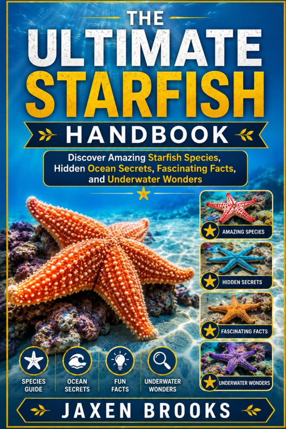 ler totalmente THE ULTIMATE STARFISH HANDBOOK: Discover Amazing Starfish Species, Hidden Ocean Secrets, Fascinating Facts, and Underwater Wonders