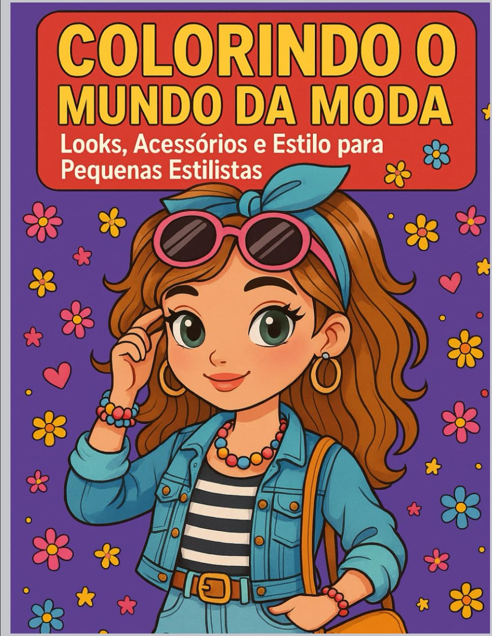 ler totalmente Colorindo o Mundo Da Moda: Looks, Acessórios e Estilos Para Pequenas Estilistas (Portuguese Edition)