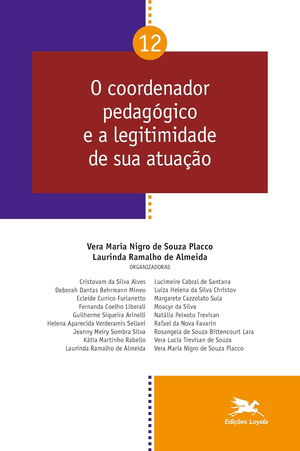 O coordenador pedagógico e a legitimidade de sua atuação - Vol. 12