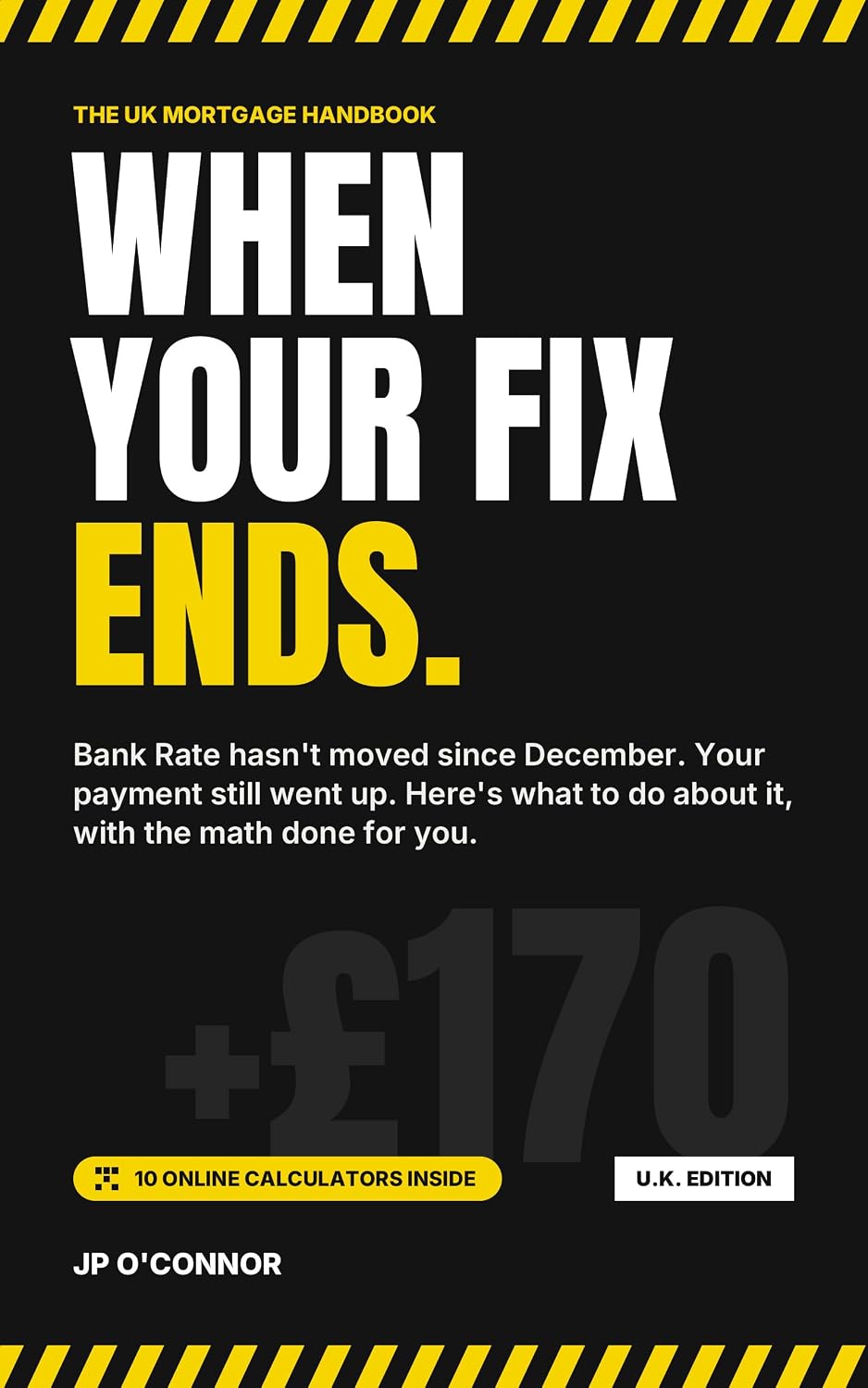capítulo por capítulo baixar When Your Fix Ends.: The UK Mortgage Handbook With 10 Online Calculators: Remortgage or Product Transfer, Escape the Standard Variable Rate and Cut Credit... and Car Finance Costs (English Edition)