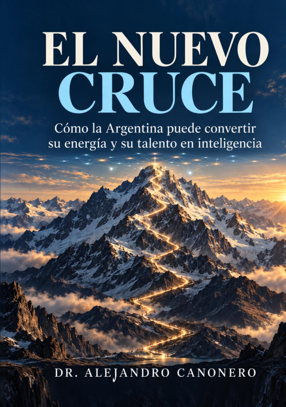 capítulo por capítulo baixar El Nuevo Cruce: Cómo la Argentina puede convertir su energía y su talento en inteligencia (Spanish Edition)