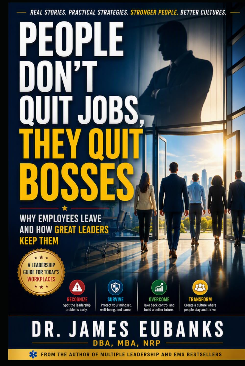 People Don't Quit Their Jobs, They Quit Their Bosses: Why Employees Leave and How Great Leaders Keep Them baixar livro de graça