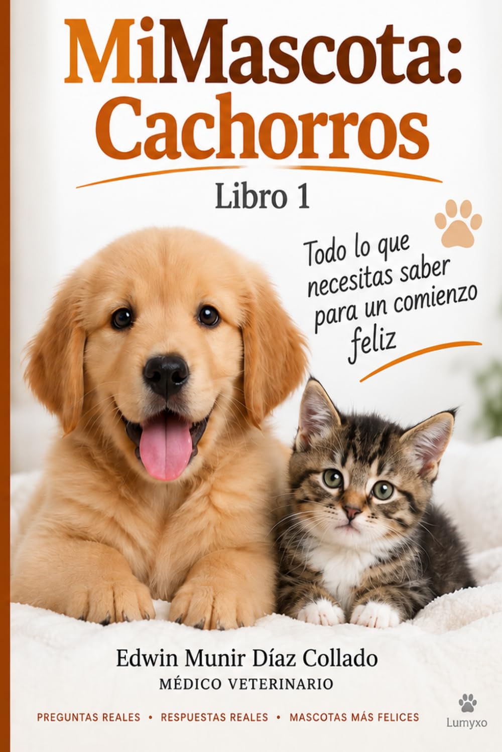 MiMascota: Cachorros: Preguntas reales de lectores y respuestas de un veterinario (Spanish Edition)