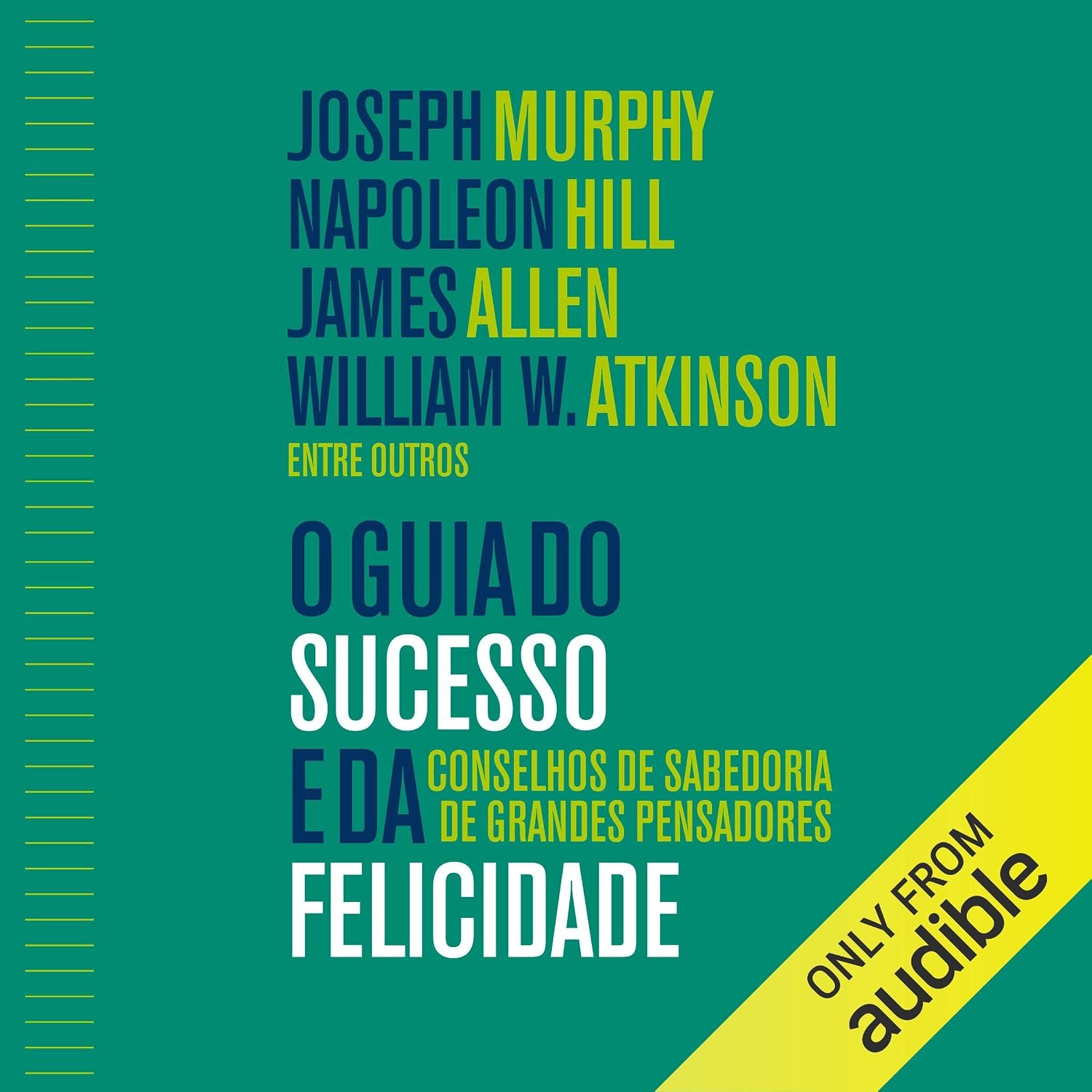 ler totalmente O guia do sucesso e da felicidade: Conselhos de sabedoria de grandes pensadores