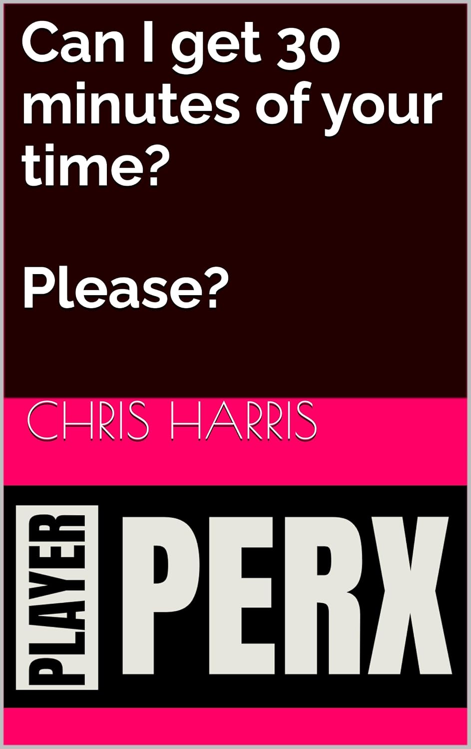 ler totalmente Can I get 30 minutes of your time?: Please? (English Edition)