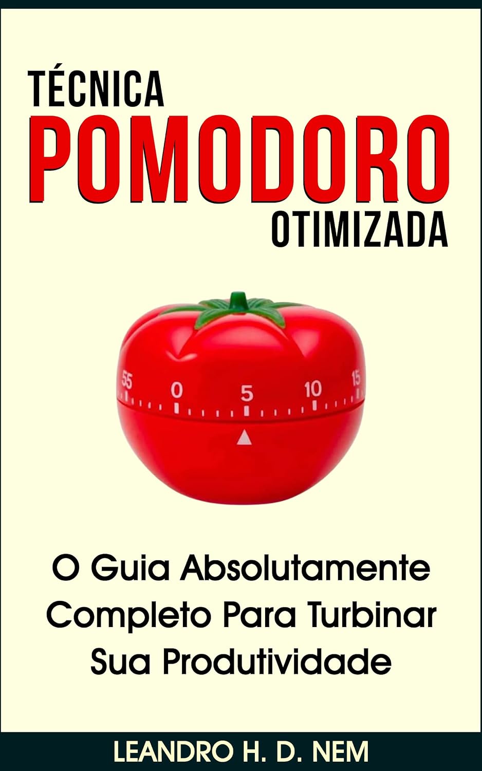 ler totalmente TÉCNICA POMODORO OTIMIZADA: O Guia Absolutamente Completo Para Turbinar Sua Produtividade