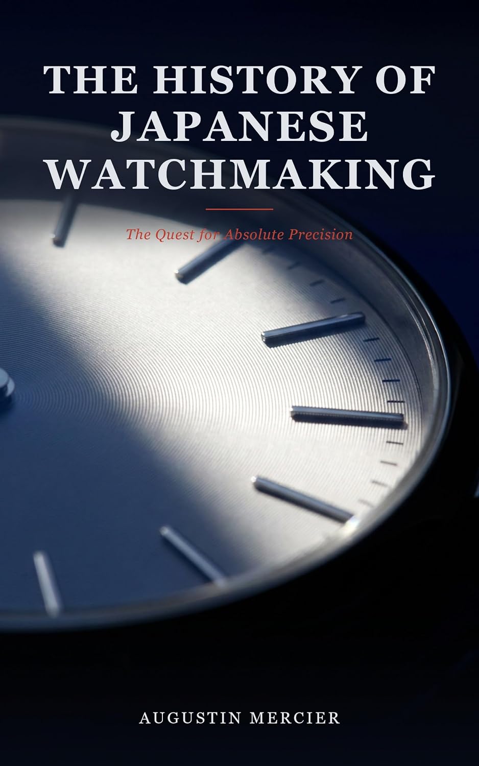 ler totalmente The History of Japanese Watchmaking: The Quest for Absolute Precision — Wadokei, Seikosha, the Quartz Revolution, and the Rise of Grand Seiko (English Edition)