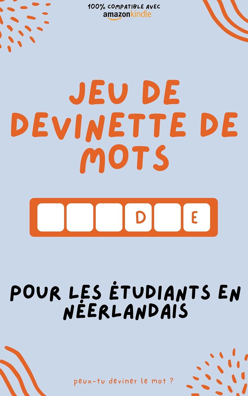 Jeu de devinette de mots pour les étudiants en néerlandais: Apprenez en jouant ! Apprenez de nouveaux mots et amusez-vous | Compatible avec toutes les... pour les francophones t. 4) (French Edition) baixar livro de graça