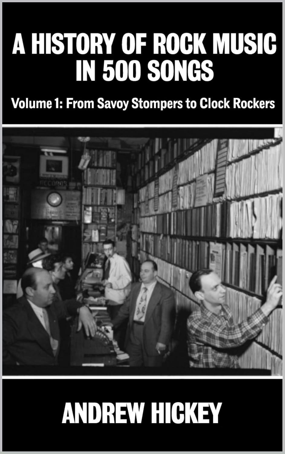 A History of Rock Music in 500 Songs vol 1: From Savoy Stompers to Clock Rockers (English Edition) baixar o livro de graça