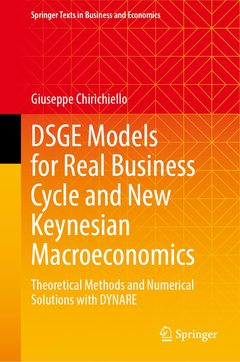 Dsge Models for Real Business Cycle and New Keynesian Macroeconomics: Theoretical Methods and Numerical Solutions with Dynare baixar o livro de graça