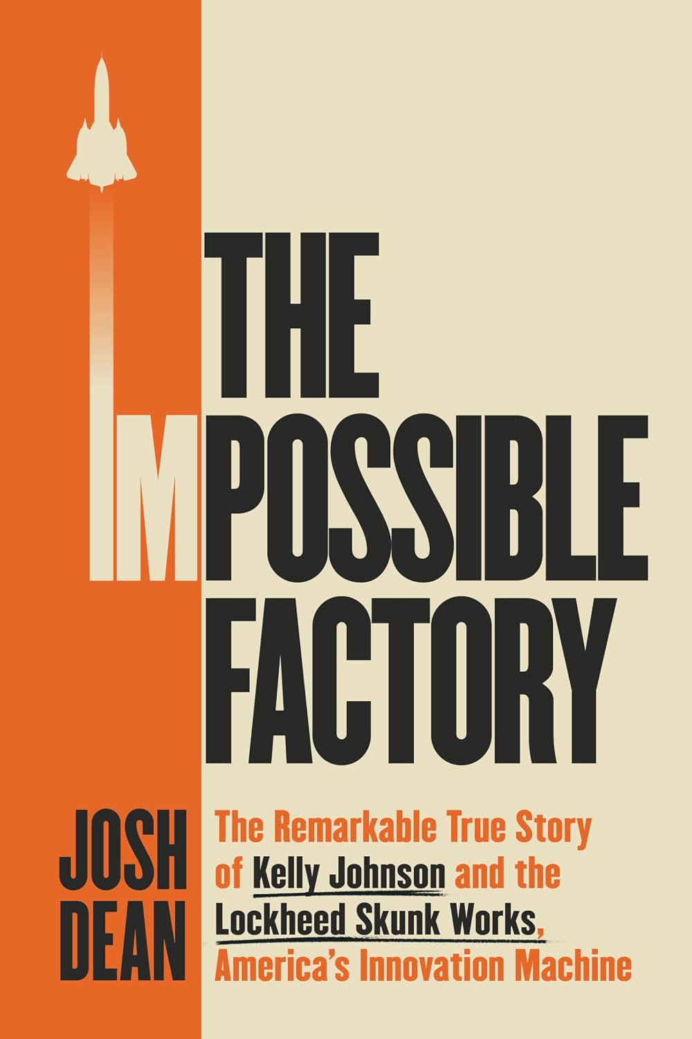The Impossible Factory: The Remarkable True Story of Kelly Johnson and the Lockheed Skunk Works, America's Innovation Machine baixar o livro de graça