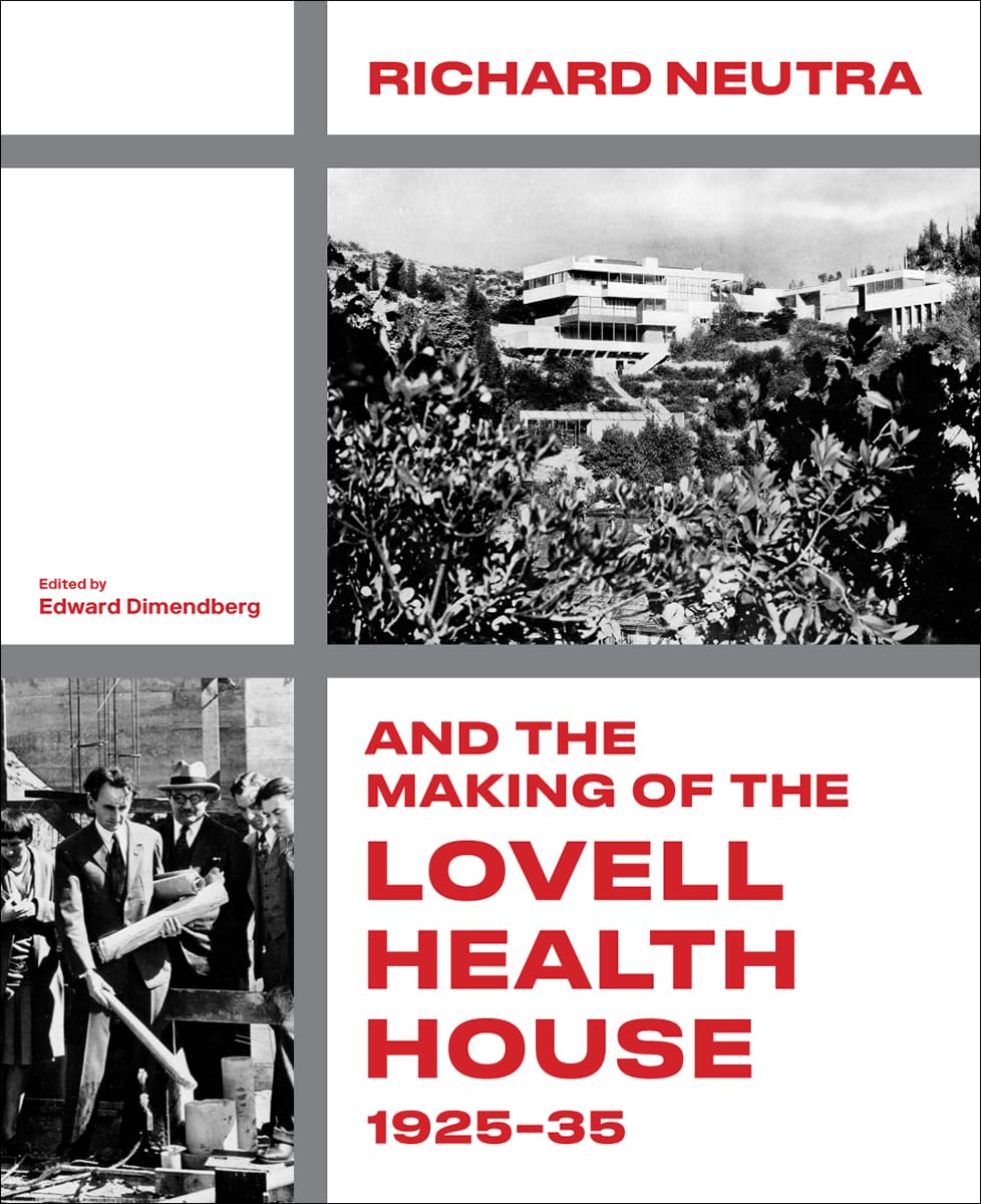 capítulo por capítulo baixar Richard Neutra and the Making of the Lovell Health House, 1925-35