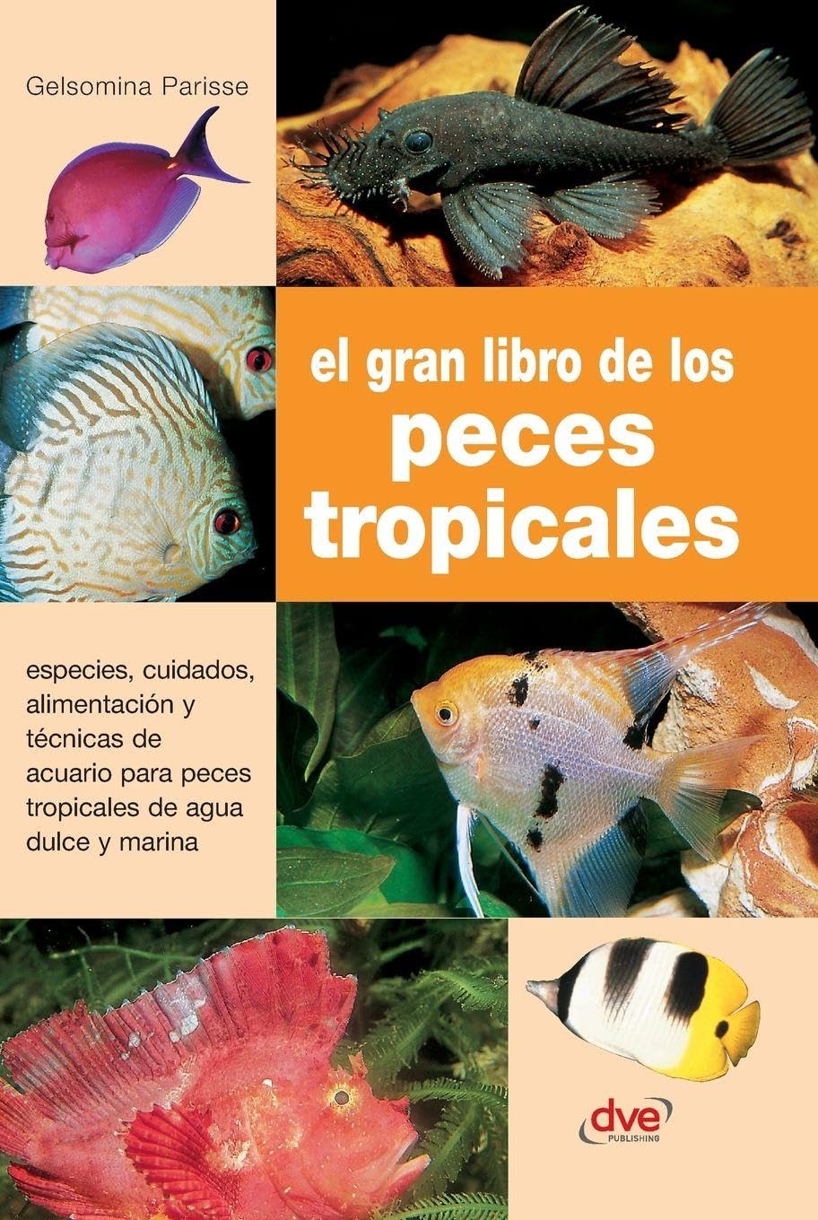 ler totalmente El gran libro de los peces tropicales: Especies, cuidados, alimentación y técnicas de acuario para peces tropicales de agua dulce y marina