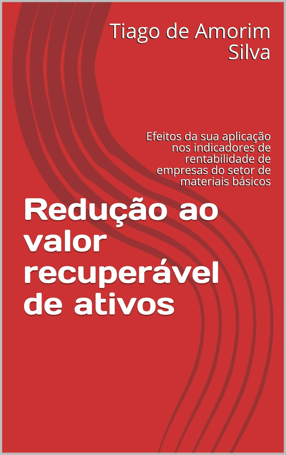 ler totalmente Redução ao valor recuperável de ativos: Efeitos da sua aplicação nos indicadores de rentabilidade de empresas do setor de materiais básicos