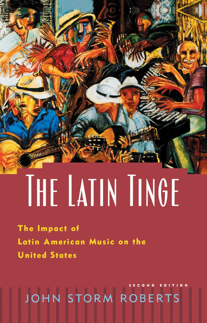 The Latin Tinge: The Impact of Latin American Music on the United States (English Edition) baixar o livro de graça