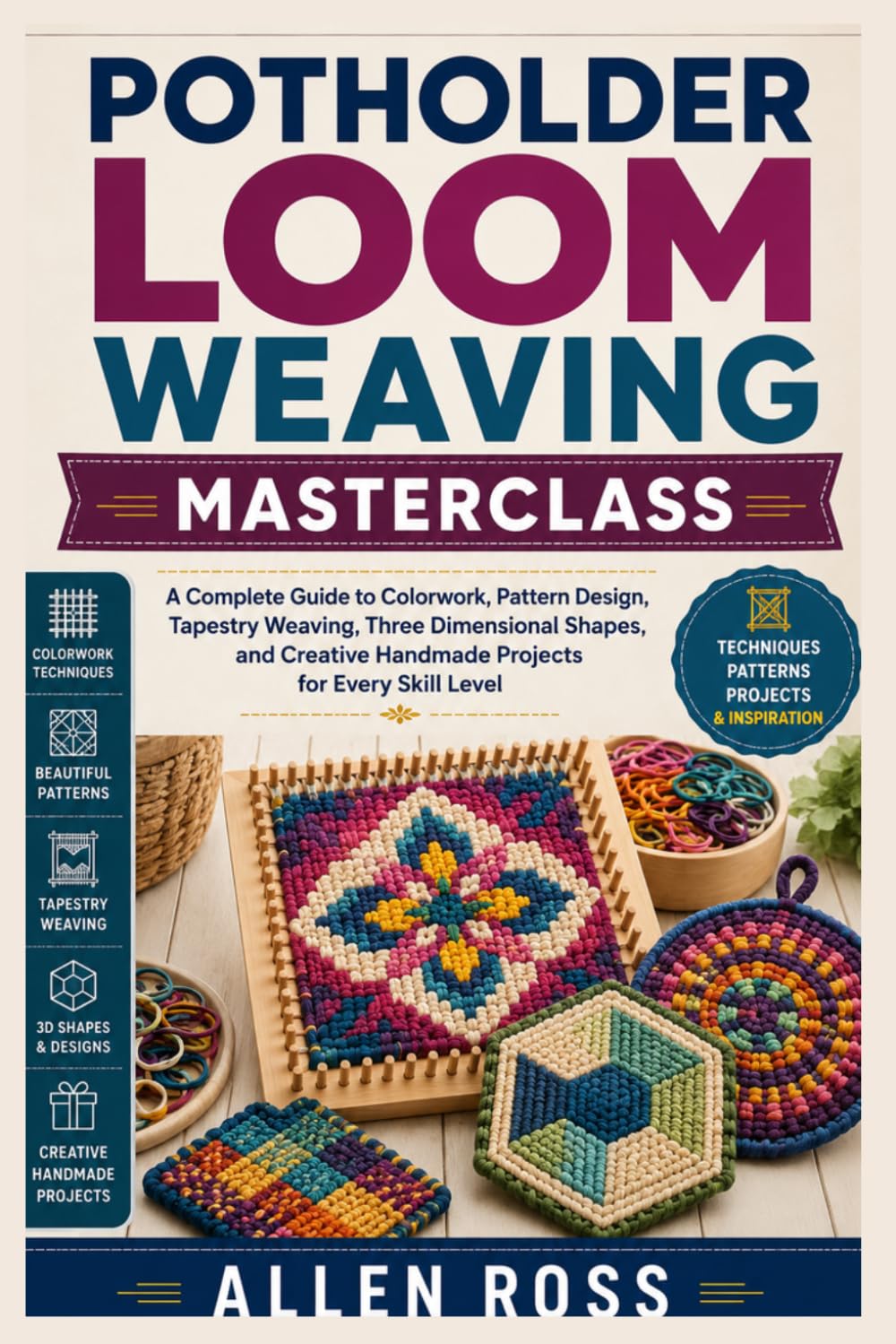 Potholder Loom Weaving Masterclass: A Complete Guide to Colorwork, Pattern Design, Tapestry Weaving, Three Dimensional Shapes, and Creative Handmade Projects for Every Skill Level baixar livro de graça