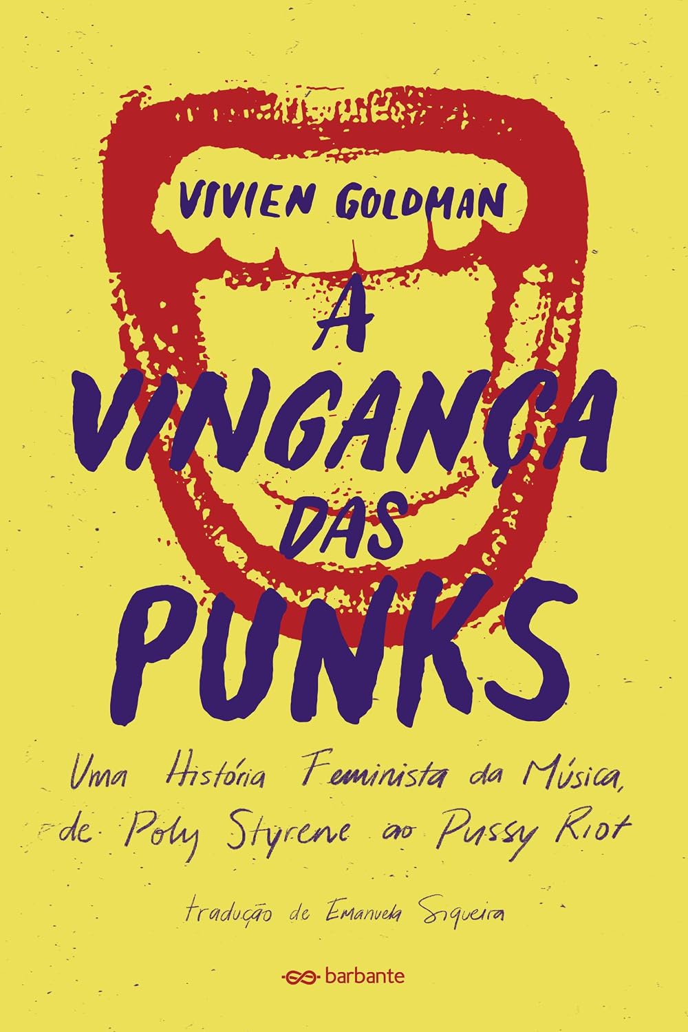 A Vingança das Punks: Uma História Feminista da Música, de Poly Styrene ao Pussy Riot
