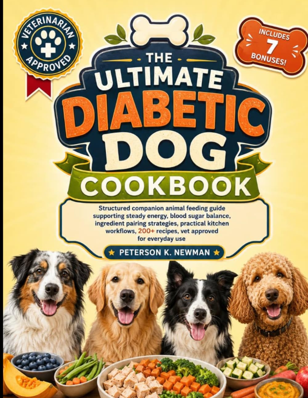 ler totalmente The Ultimate Diabetic Dog Cookbook: Structured companion animal feeding guide supporting steady energy, blood sugar balance, ingredient pairing... K. Newman's Healthy Dog Kitchen Series)