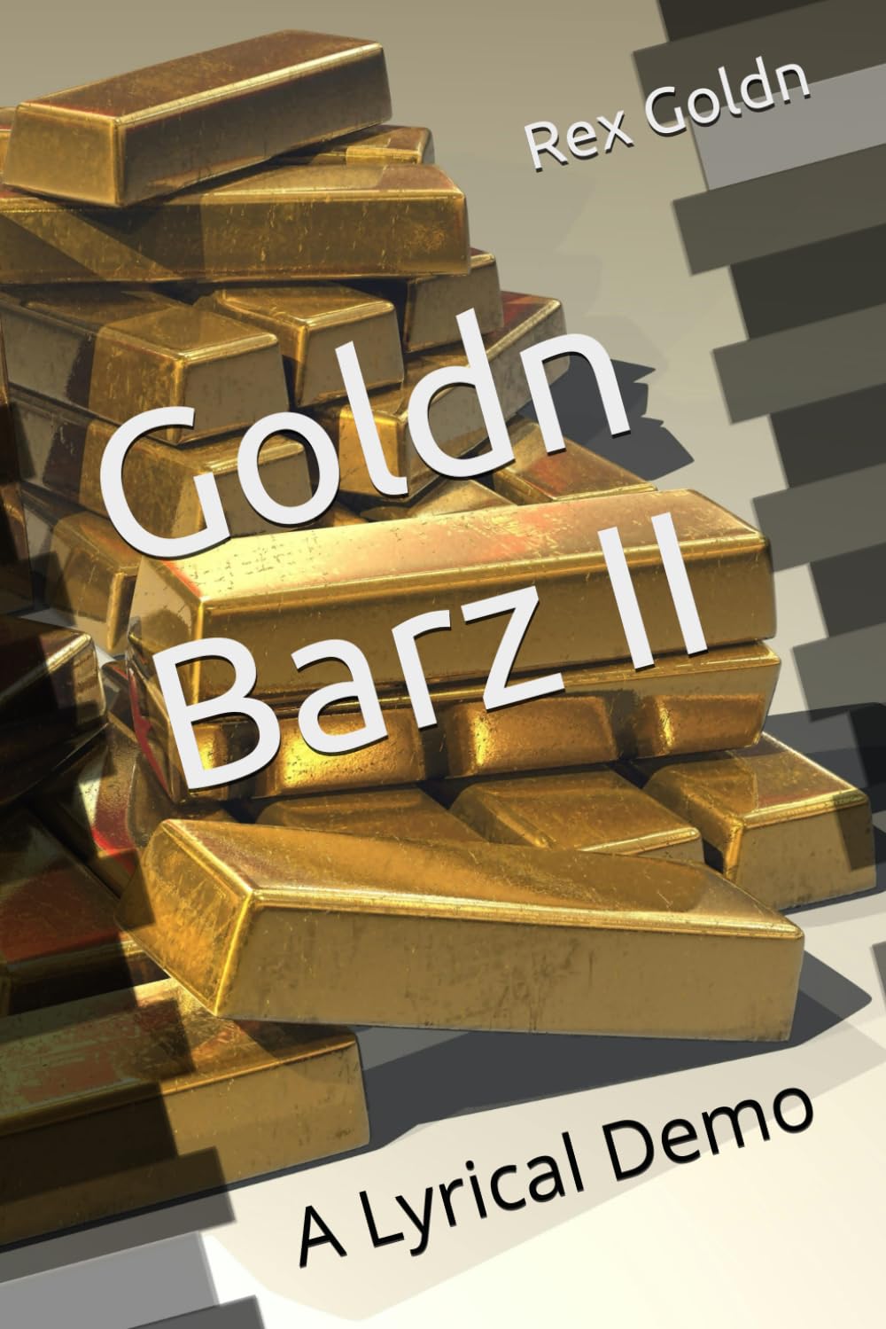 ler totalmente Goldn Barz II: A Lyrical Demo (Goldn Barz: The Rex Goldn Demos)