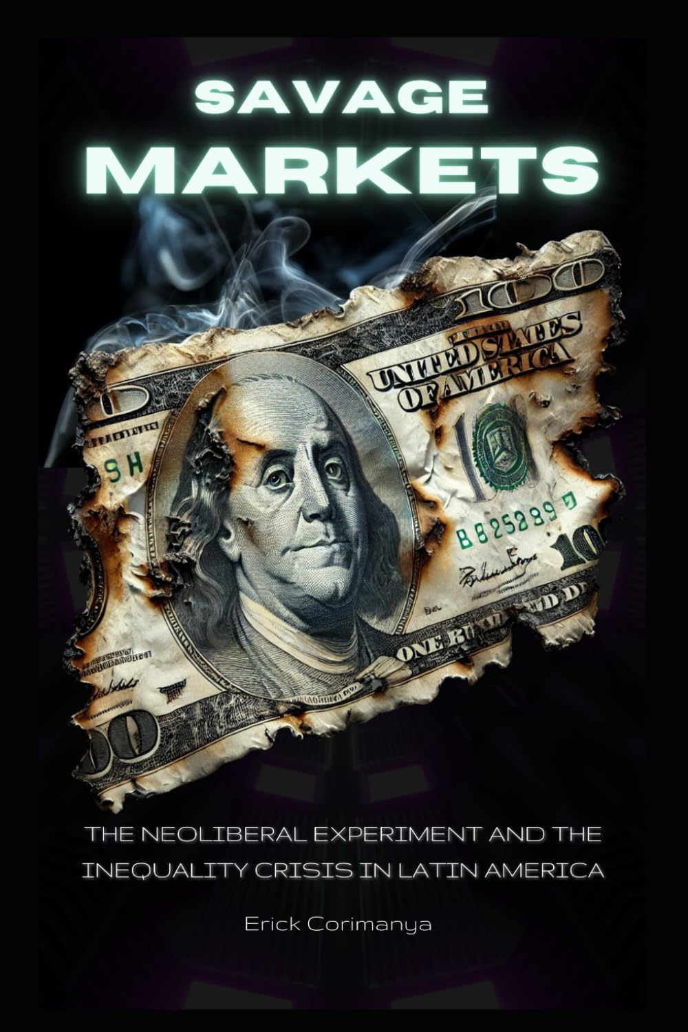 capítulo por capítulo baixar Savage Markets: Neoliberal Experiment and the Inequality Crisis in Latin America: How Neoliberal Policies Fueled Economic Disparity and Social Injustice