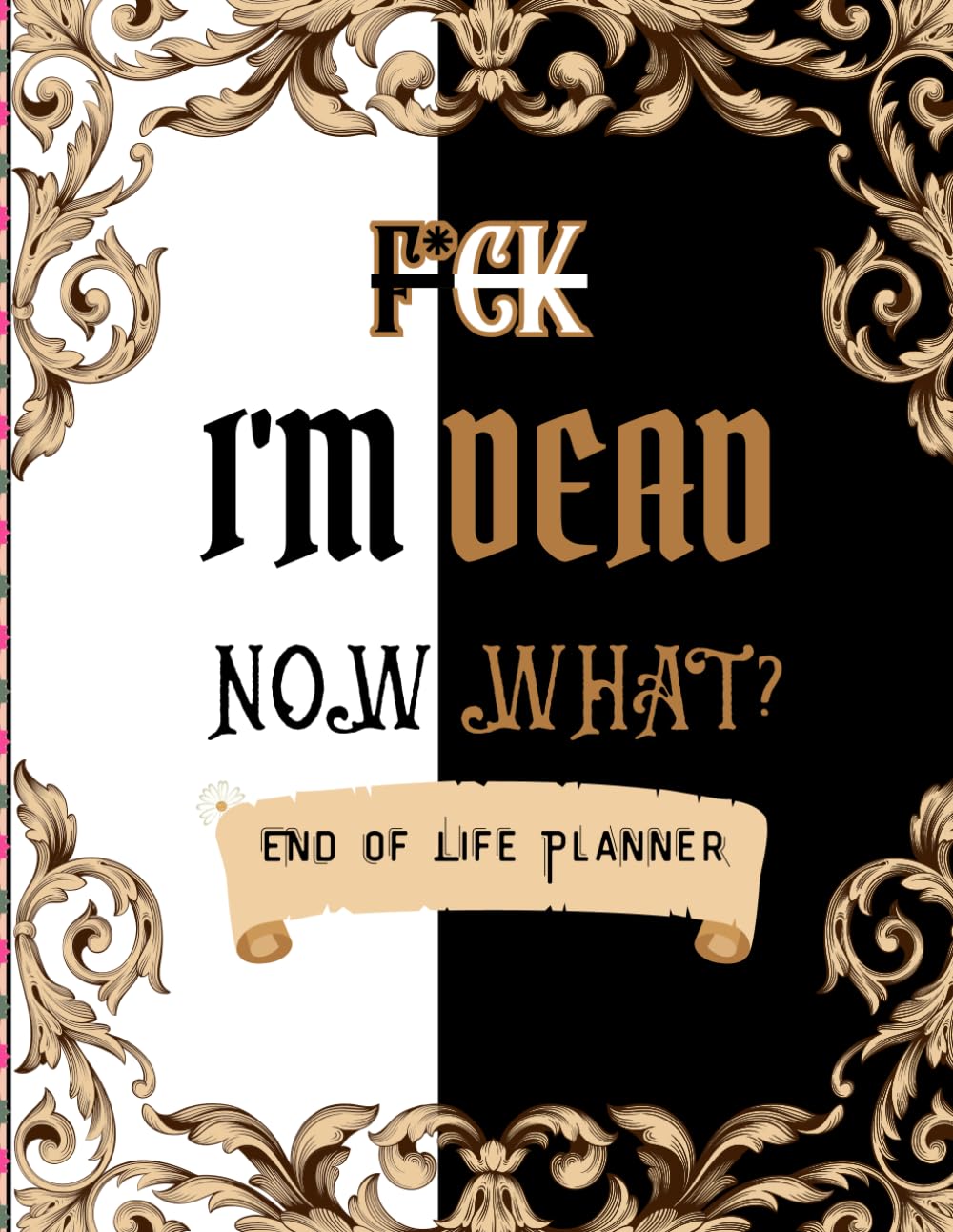ler totalmente Funny End of Life Planner: F*ck I'm Dead Now What? | A Simple Guide for Your Family After You’re Die