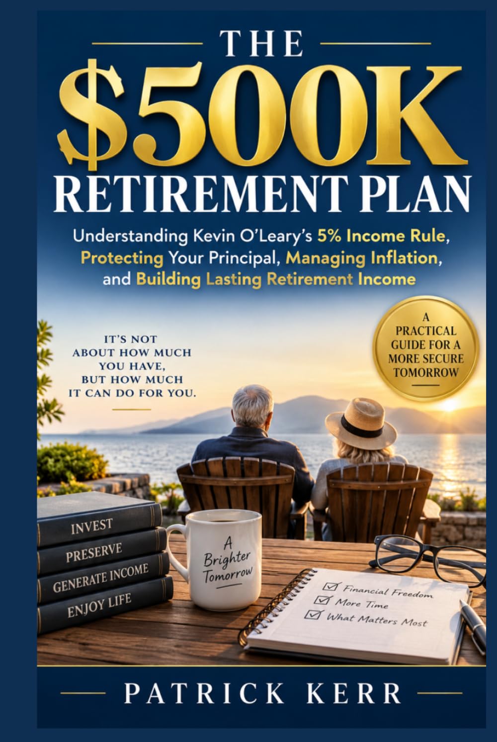 capítulo por capítulo baixar THE $500K RETIREMENT PLAN: Understanding Kevin O’Leary’s 5% Income Rule, Protecting Your Principal, Managing Inflation, and Building Lasting Retirement Income