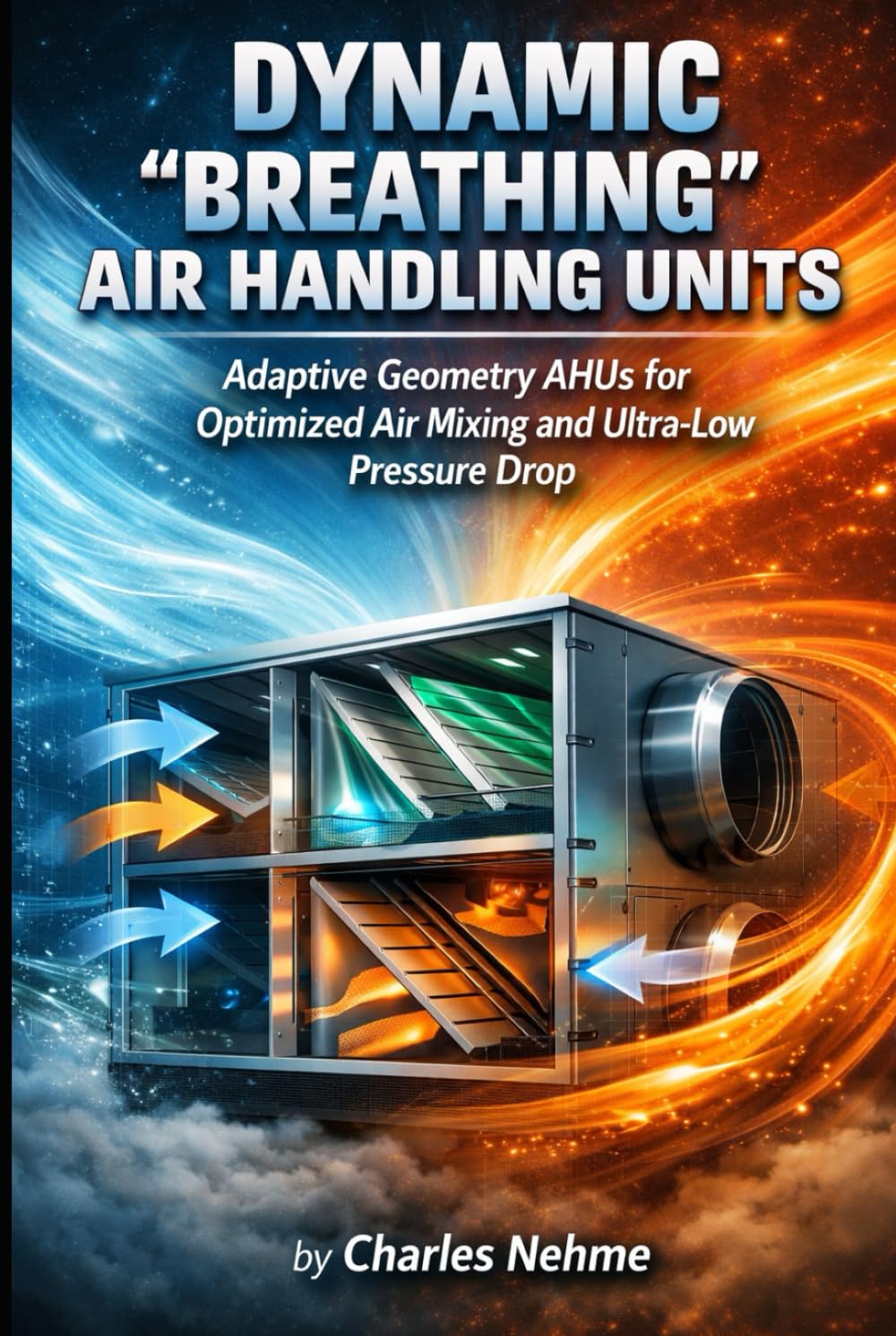 Dynamic “Breathing” Air Handling Units: Adaptive Geometry AHUs for Optimized Air Mixing and Ultra-Low Pressure Drop baixar o livro de graça